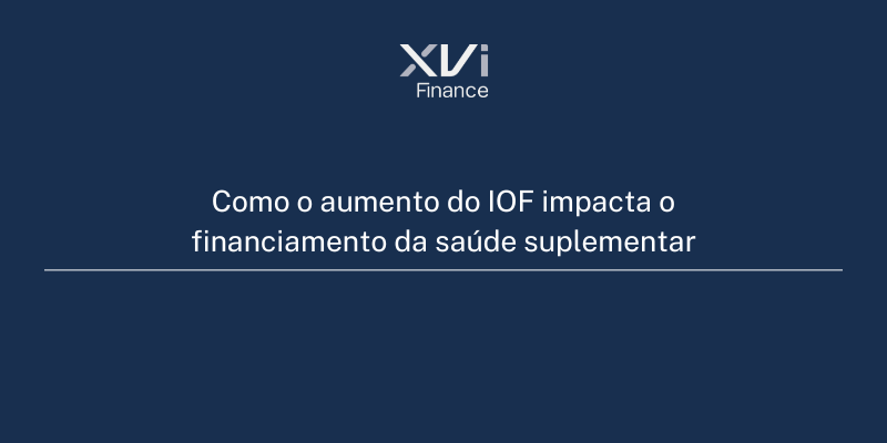 Como o aumento do IOF impacta o financiamento da saúde suplementar