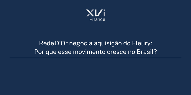 Rede D’Or negocia aquisição do Fleury: por que esse movimento cresce no Brasil?