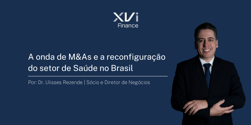 A onda de M&As e a reconfiguração do setor de Saúde no Brasil